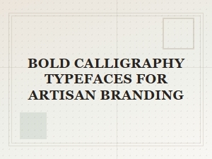 Bold Calligraphy for Artisan Branding