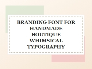 A Whimsical Typeface for Charming Boutique Branding
