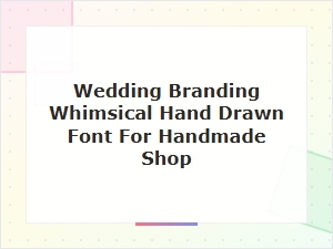 Whimsical Hand-Drawn Fonts for a Wedding Shop